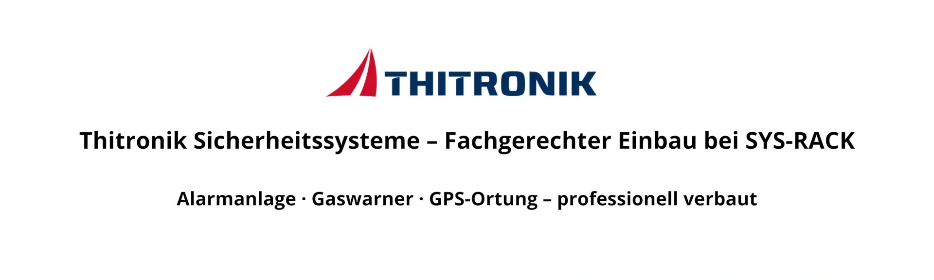 Thitronik Sicherheitssysteme bei SYS-RACK verbauen lassen